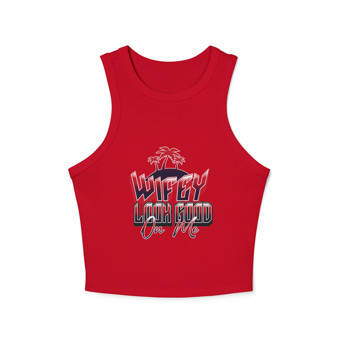 YOLIY T4- "Wifey Look Good On Me" Micro Rib Racer Tank Top